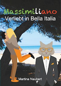 Massimiliano Verliebt in Bella Italia - Martina Naubert - ebook