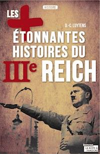 Les plus étonnantes histoires du IIIe Reich - Daniel-Charles Luytens - ebook