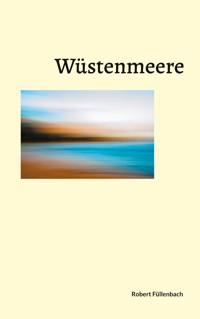 Wüstenmeere - Robert Füllenbach - ebook
