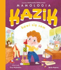 Kazik bawi się sam - Belta-Iwacz Aleksandra - książka