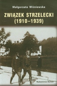 Związek strzelecki 1910-1939 - Wiśniewska Małgorzata - książka