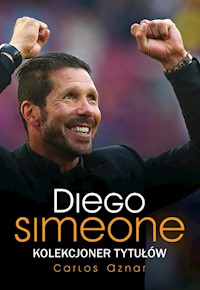 Diego Simeone Kolekcjoner tytułów - Carlos Aznar - książka