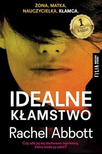 Idealne kłamstwo - Rachel Abbott - książka