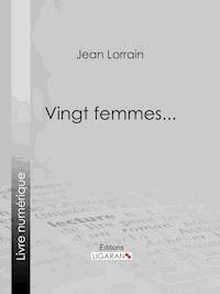 Vingt femmes... - Jean Lorrain - ebook