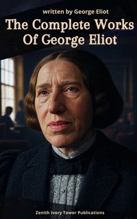 The Complete Works of George Eliot - George Eliot - ebook