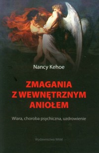 Zmagania z wewnętrznym Aniołem - Kehoe Nancy - książka