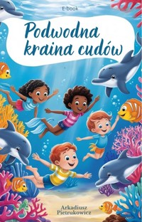 Podwodna Kraina Cudów - Arkadiusz Pietrukowicz - ebook