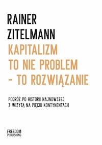 Kapitalizm to nie problem to rozwiązanie - Zitelmann Rainer - książka