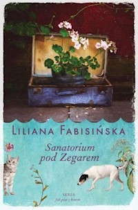 Sanatorium pod Zegarem - Liliana Fabisińska - książka