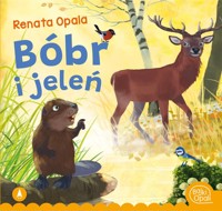Bóbr i jeleń - Renata Opala - książka