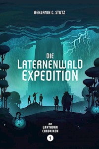 Die Laternenwald-Expedition - Benjamin Stutz - ebook