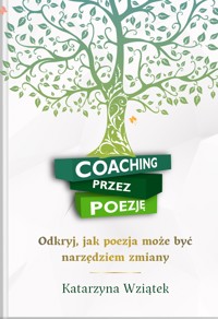 Coaching przez poezję - Katarzyna Wziątek - ebook
