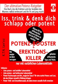 POTENZ-BOOSTER & EREKTIONS-KILLER – Iss, trink & denk dich schlapp oder potent - K.T.N. Len'ssi - ebook