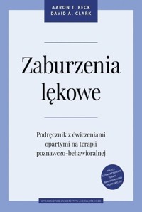 Zaburzenia lękowe - Beck Aaron T., Clark David A. - książka