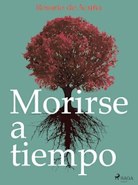 Morirse a tiempo - Rosario de Acuña - ebook