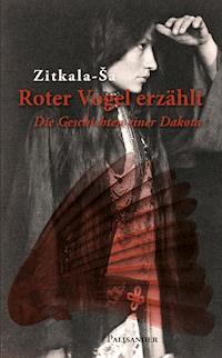 Roter Vogel erzählt - Gertrude Bonnin (Zitkala-Sa) - ebook