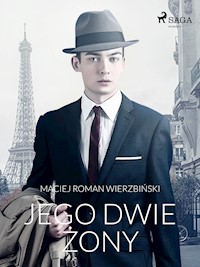 Jego dwie żony - Maciej Roman Wierzbiński - ebook