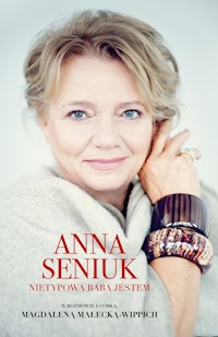 Anna Seniuk Nietypowa baba jestem - Seniuk Anna - książka
