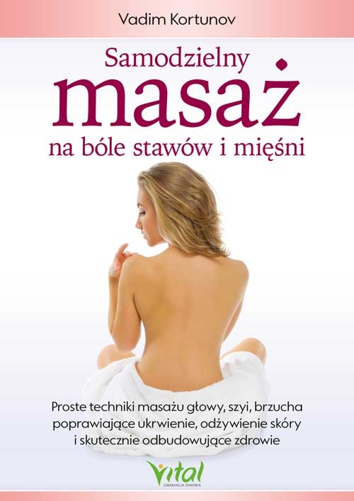 Samodzielny masaż na bóle stawów i mięśni - Vadim Kortunov - książka