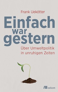 Einfach war gestern - Frank Uekötter - ebook