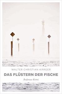 Das Flüstern der Fische - Walter Christian Kärger - ebook