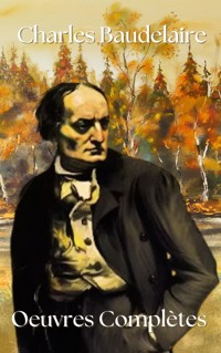Oeuvres Complètes - Charles Baudelaire - ebook