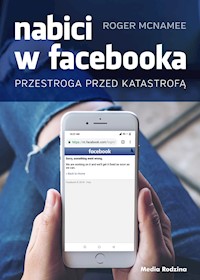 Nabici w Facebooka. Przestroga przed katastrofą - Roger McNamee - ebook