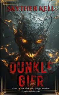 Dunkle Gier - Skyther Kell - ebook