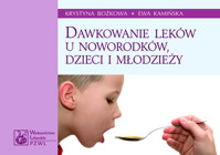 Dawkowanie leków u noworodków, dzieci i młodzieży - Bożkowa Krystyna, Kamińska Ewa - książka