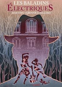 Les baladins électriques - Martine Varenne-Caillard - ebook