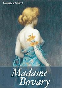 Madame Bovary (Unzensierte deutsche Ausgabe) (Illustriert) - Gustave Flaubert - ebook