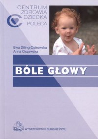 Bóle głowy - Anna Olszewska, Ewa Dilling-Ostrowska - książka