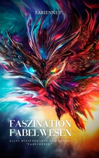 Faszination Fabelwesen - Fabienne P. - ebook