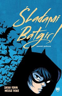 Śladami Batgirl - Kuhn Sarah, Goux Nicole - książka
