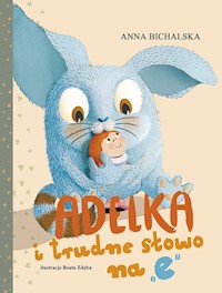 Adelka i trudne słowo na - Anna Bichalska - książka