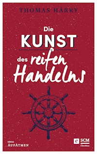 Die Kunst des reifen Handelns - Thomas Härry - ebook