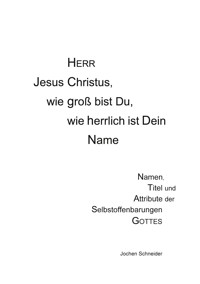 Herr Jesus Christus, wie groß bist du, wie herrlich ist Dein Name - Jochen Schneider - ebook