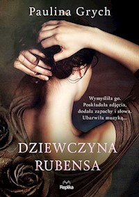 Dziewczyna Rubensa - Grych Paulina - książka