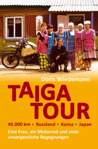 Taiga Tour - 40.000 km - Russland - Korea - Japan - Doris Wiedemann - ebook