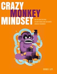 Crazy Monkey Mindset - Chris Ley - ebook