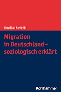Migration in Deutschland - soziologisch erklärt - Nausikaa Schirilla - ebook