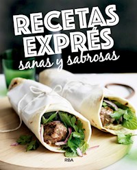 Recetas exprés sanas y sabrosas - Autores varios - ebook