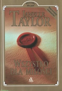 Wszystko dla miłości - Janelle Taylor - ebook