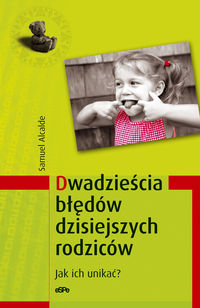 Dwadzieścia błędów dzisiejszych rodziców - Alcalde Samuel - książka