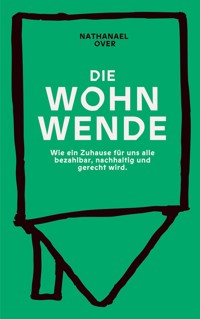 Die Wohnwende - Nathanael Over - ebook