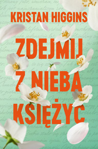 Zdejmij z nieba księżyc - Higgins Kristan - ebook