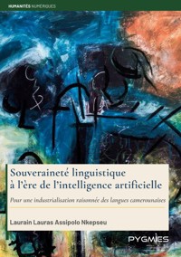Souveraineté linguistique à l'ère de l'intelligence artificielle - Laurain Lauras Assipolo Nkepseu - ebook