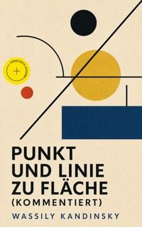 Punkt und Linie zu Fläche (Kommentiert) - Kandinsky Wassily - ebook