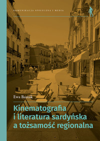 Kinematografia i literatura sardyńska a tożsamość regionalna - Ewa Baszak - książka