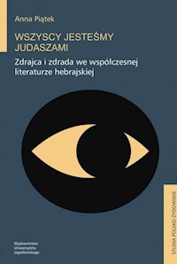Wszyscy jesteśmy Judaszami - Piątek Anna - książka